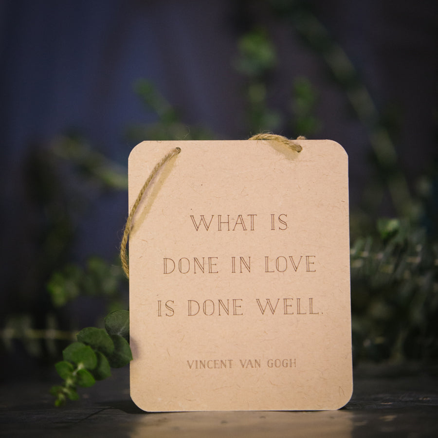 “What is Done in Love is Done Well” sign