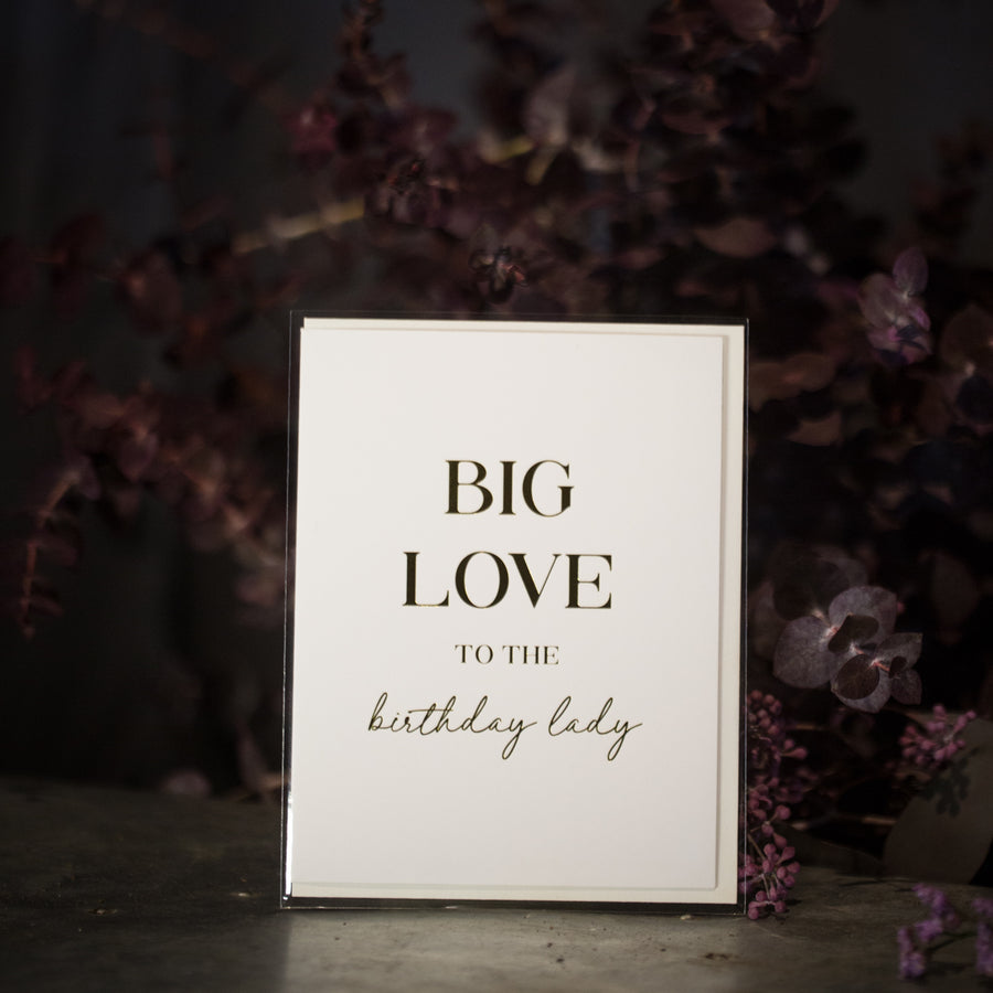 “ Big love to the birthday lady” card