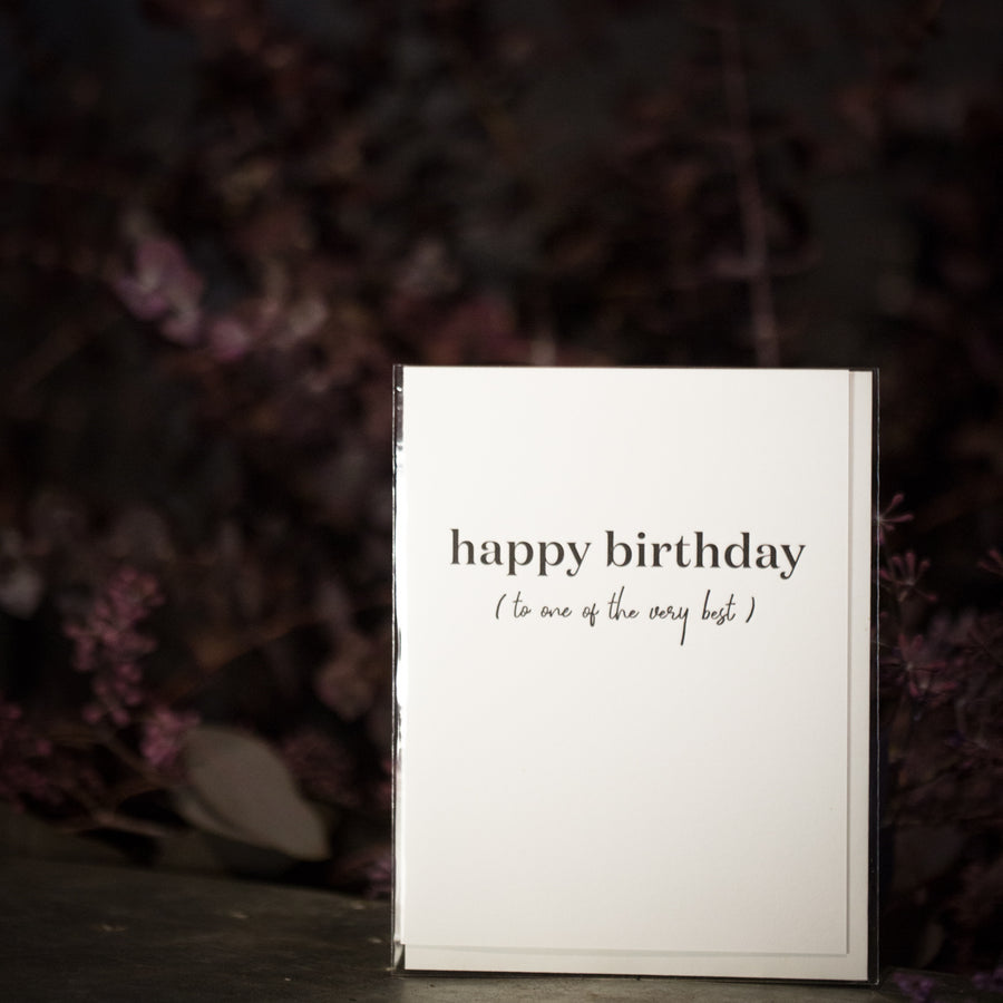 “Happy birthday (to one of the very best)” card