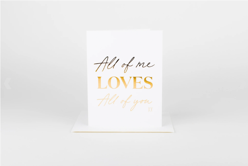 All of me loves all of you card