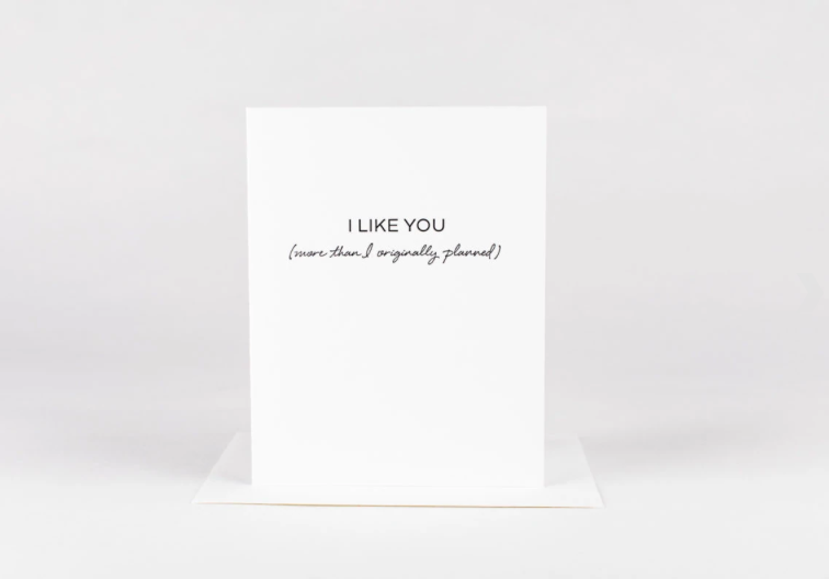 I like you more than planned card